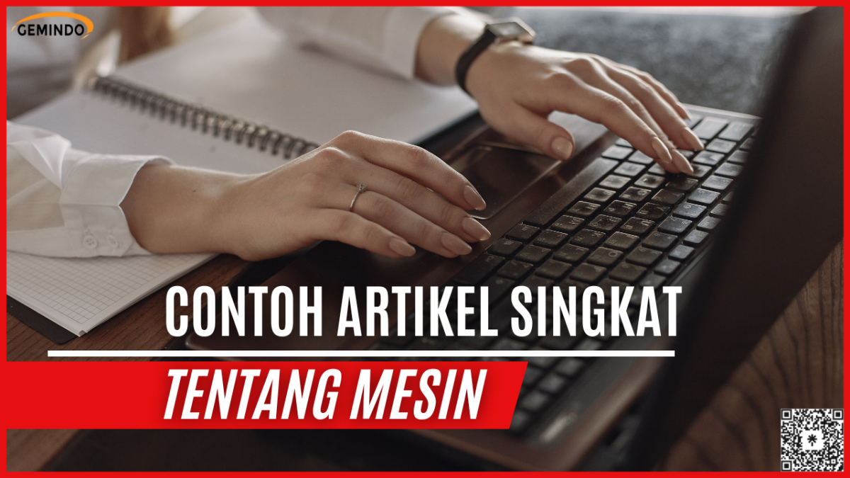 Contoh Artikel Singkat - Tentang Mesin - PT Gemilang Bersama Mesindo